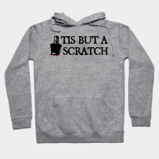 Tis But A Scratch - funny Hoodie